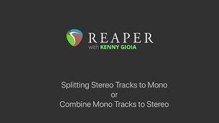 Splitting Stereo Tracks to Mono or Combine Mono Tracks to Stereo in REAPER (UPDATED)