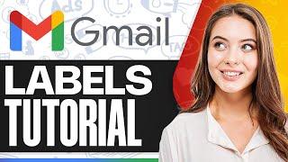 How To Use Gmail Labels 2025 (Step-by-Step)