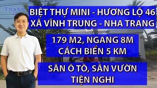 BIỆT THỰ MINI TẠI VĨNH TRUNG - NHA TRANG, 179 M2 - NGANG HƠN 8M, CÁCH BIỂN 5KM - SÂN Ô TÔ - SÂN VƯỜN