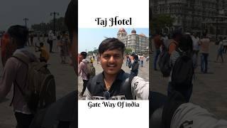 Gateway of India and Taj Hotel #hoteltaj #gatewayofindia  #mumbai #shortvideo