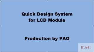 Quick Design System for LCD Module