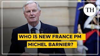 Who is Michel Barnier, France's new PM? | The Hindu