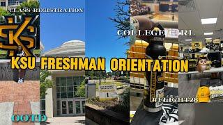 Come with me to KSU ORIENTATION !