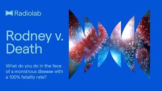 Rodney v. Death | Radiolab Podcast