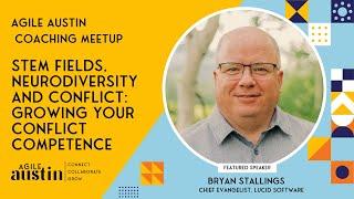 Agile Austin Coaching - STEM fields, neurodiversity and conflict with Bryan Stallings