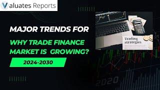 Trade Finance Market 2024-2030 | Valuates Reports