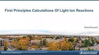 First principles calculations of light ion reactions — Kostas Kravvaris