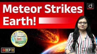 Meteor Strike in South Africa | What is Meteor | New Meteorite Discovery | UPSC | Drishti IAS Englis