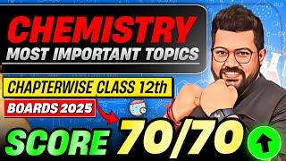 Class 12 Boards 2025 | Chapterwise Most Important Topics of Chemistry | Score 95+ in Boards