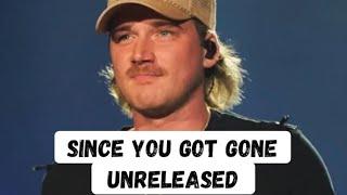 Morgan Wallen “Since You Got Gone” Unreleased Song