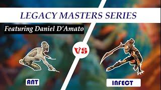 Legacy Masters Series featuring Daniel D'Amato (damatoexp on MTGO): ANT vs Infect