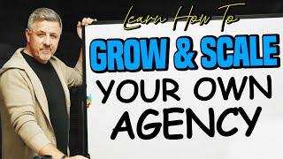 How To Grow & Scale Your Very Own Insurance Agency!