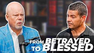 From Betrayed to Blessed with Ray Higdon