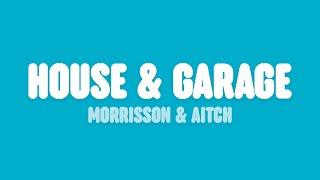 Morrisson - House & Garage (Lyrics) [feat. Aitch]