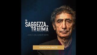 La Saggezza del Trauma - Dr. Gabor Maté