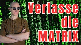 Verlasse die Matrix