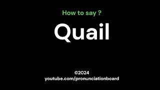 How to pronounce Quail                   #pronunciationBoard