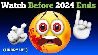 Watch This Video Before 2024 Ends .(Hurry up)...