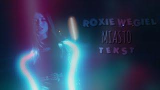 Roxie Węgiel - Miasto (tekst)