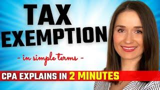  WHAT IS A TAX EXEMPTION? | TAX EXEMPTION EXPLAINED BY A CPA