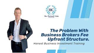 The Problem With Business Brokers' Fee Upfront Structure #JeremyHarbour #entrepreneur #motivation