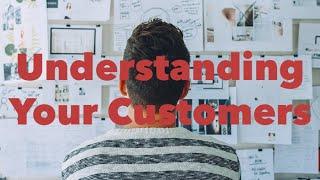 Understanding Your Customers