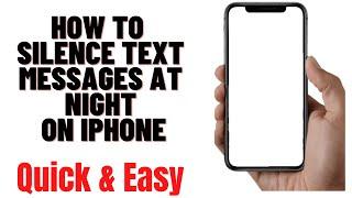 HOW TO SILENCE TEXT MESSAGES AT NIGHT ON IPHONE