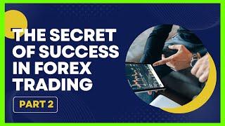 The Secret Of Success In Forex Trading (Part 2)