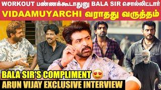 Ajith Sir, நான் Bala சார் படம் பண்றேன்னு ரொம்ப சந்தோஷப்பட்டார்! - Arun Vijay  | Vanangaan | Bala