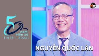 50 Năm Viễn Xứ | Luật Sư Nguyễn Quốc Lân