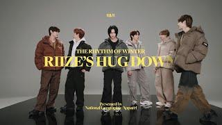 [내셔널지오그래픽 어패럴] THE RHYTHM OF WINTER, RIIZE'S HUG DOWN