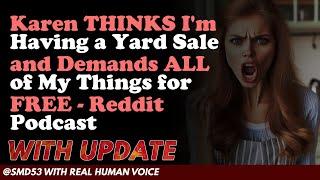 Reddit Stories | Karen THINKS I'm Having a Yard Sale and Demands ALL of My Things  - Reddit Podcast