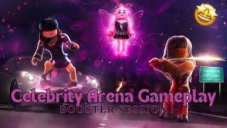 BOOSTER SESSION IN CELEBRITY AREAN | CELEBRITY ARENA GAMEPLAY!