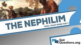 Who / what were the Nephilim?