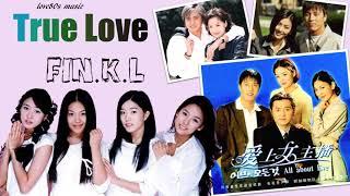 【那些熟悉的歌】《K-POP》Fin.K.L  － True Love ( 爱上女主播主题曲 )