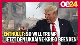 Enthüllt: So will Trump jetzt den Ukraine-Krieg beenden