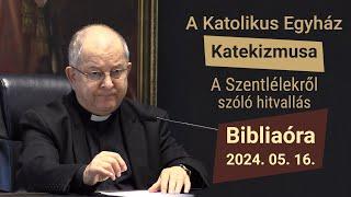 A Szentlélekről szóló hitvallás - Bábel érsek hittanórája - 2024.05.16.