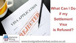 What to do when your Settlement Visa is Refused