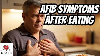 AFib After Eating: Improve Symptoms