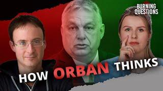 Inside Viktor Orban’s Mind: #Hungary, #Russia, and the #EU | Burning Questions