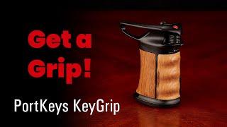 Get a Grip! PortKeys KeyGrip review featuring Z CAM E2-F6