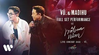 Vũ. & Madihu - Full Set Performance (Live at MỘT VẠN NĂM CONCERT TOUR | HÀ NỘI 2022)