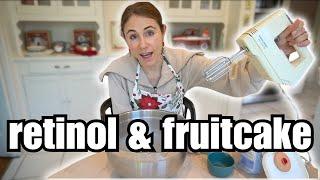 Using Multiple Retinols & Baking Fruitcake | Vlog