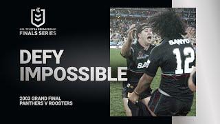 Defy Impossible | Panthers v Roosters Grand Final, 2003 | Feature | NRL