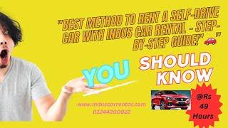 Best Method to Rent a Self-Drive Car with Indus Car Rental – Step-by-Step Guide! 01244200022