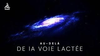 Voyage au-delà de la Voie lactée