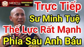  Trực Tiếp Sư Thích Minh Tuệ Lộ Thế Lực Rất Mạnh Sau Lưng Đoàn Văn Báu Lê Khả Giáp? Luật Sư Vlogs