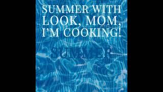 Summer with Look, mom, I'm cooking! New day-New recipe!!