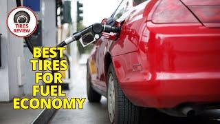 Best Tires for Fuel Economy - Top 6 Most Fuel-Efficient Tires Review