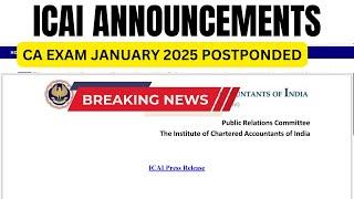 Breaking News | CA Exam January 2025 Exam Postponed by ICAI | Official Announcement Released by ICAI